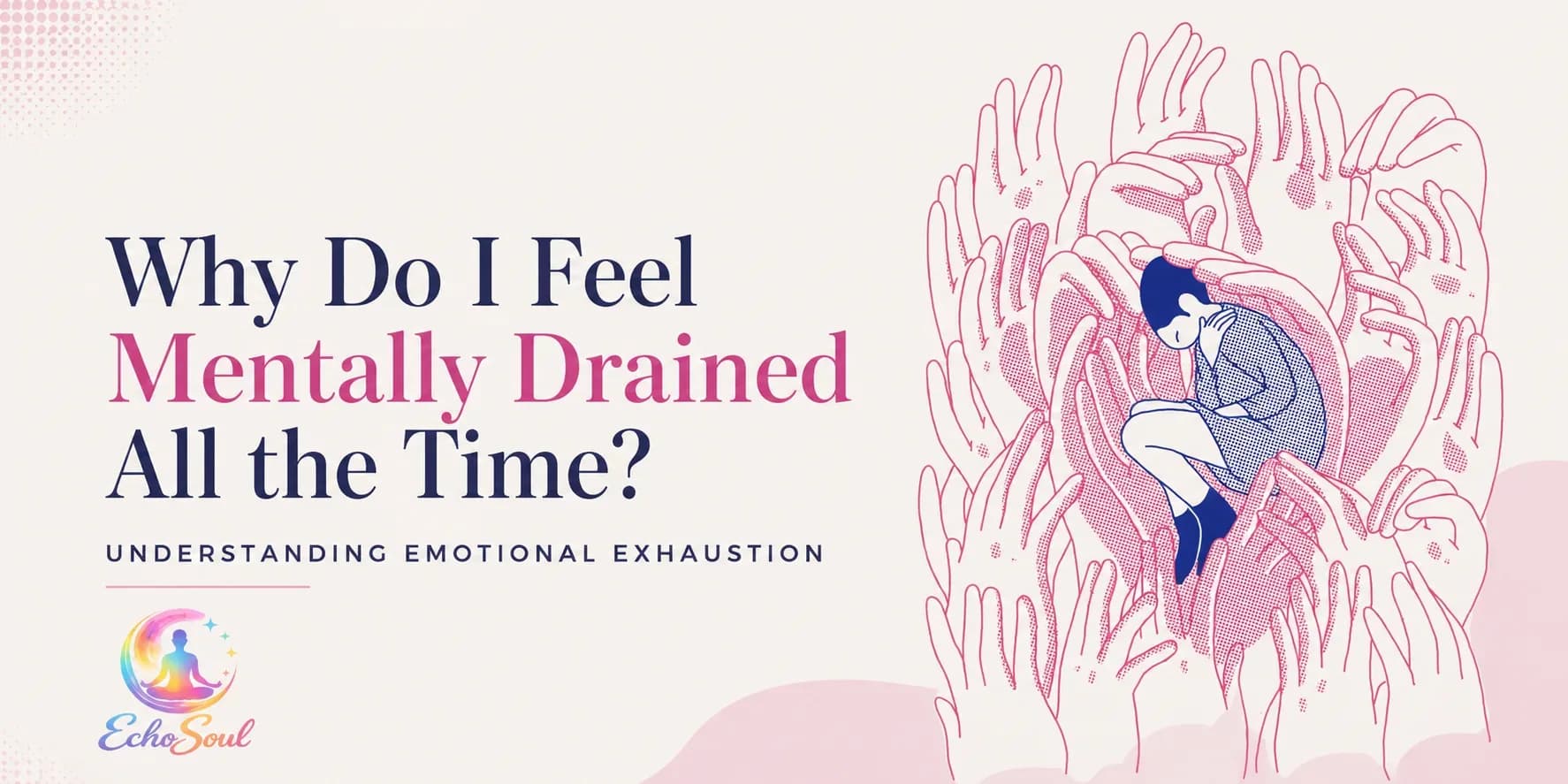 Why Do I Feel Mentally Drained All the Time? Mental exhaustion